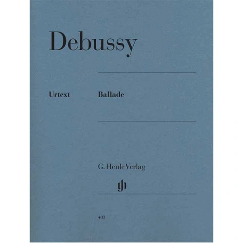 Ballade by Claude Debussy for Piano Solo, 16 Pages, Published by G. Henle Verlag