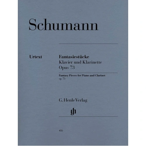 Schumann Fantasy Pieces Op. 73 for Clarinet and Piano, Urtext Edition, Edited by Ernst Herttrich, Includes Parts for Clarinet in A and B Flat