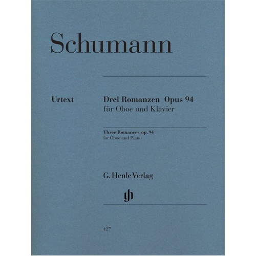 Schumann - 3 Romances Op. 94 for Oboe and Piano, Urtext Edition, Edited by Georg Meerwein, G. Henle Verlag, 27 Pages