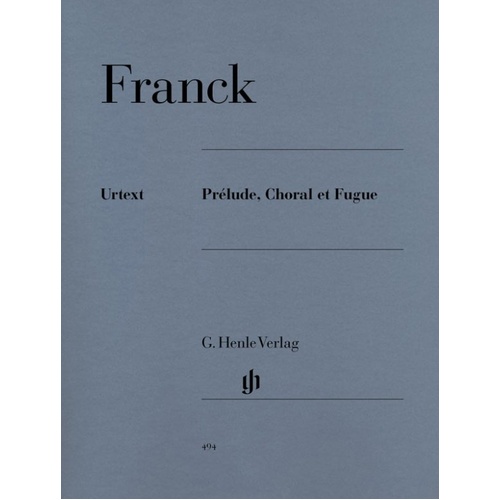 Cesar Franck - Prelude, Choral and Fugue for Piano Solo, 35 Pages, G. Henle Verlag, Very Advanced Level