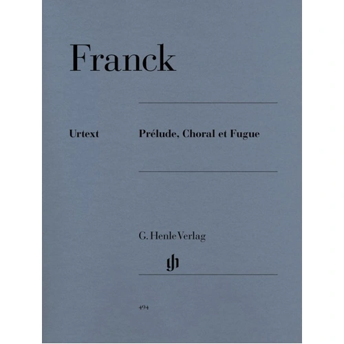 Cesar Franck - Prelude, Choral and Fugue for Piano Solo, G. Henle Verlag, 35 Pages, Very Advanced Level