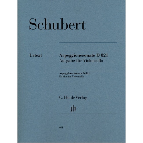 Schubert - Arpeggione Sonata in A Minor D 821 for Cello and Piano, G. Henle Verlag, 65 Pages