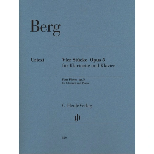 Four Pieces for Clarinet and Piano Op. 5 by Alban Berg, G. Henle Verlag, 27 Pages