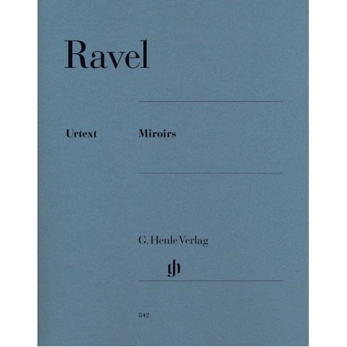 Ravel - Miroirs Complete Urtext Piano Solo Edition by G. Henle Verlag, 69 Pages