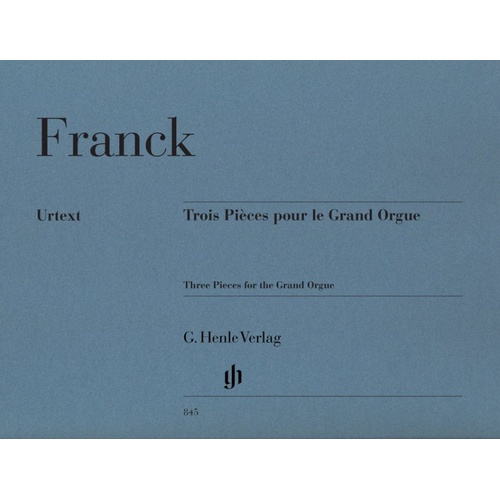 3 Pieces for the Grand Orgue by Cesar Franck, G. Henle Verlag, Organ, 50 Pages