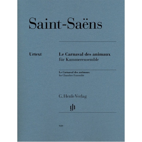 The Carnival of the Animals for Chamber Ensemble by Camille Saint-Saens, G. Henle Verlag, 102 Pages