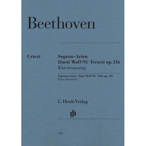 Soprano Arias Duet WoO 93 Trio Op. 116 by Ludwig van Beethoven, G. Henle Verlag, 96 Pages