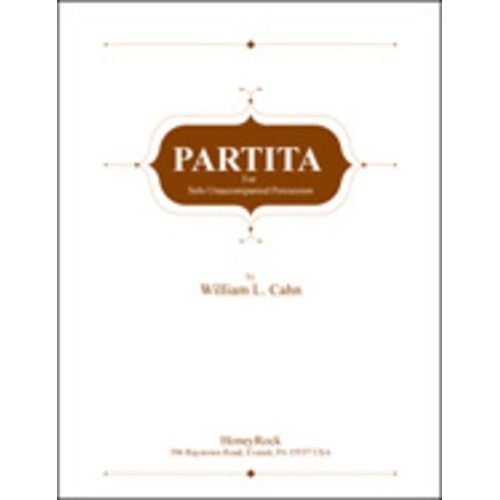 Partita for Solo Unaccompanied Percussion by William Cahn - HoneyRock Publisher
