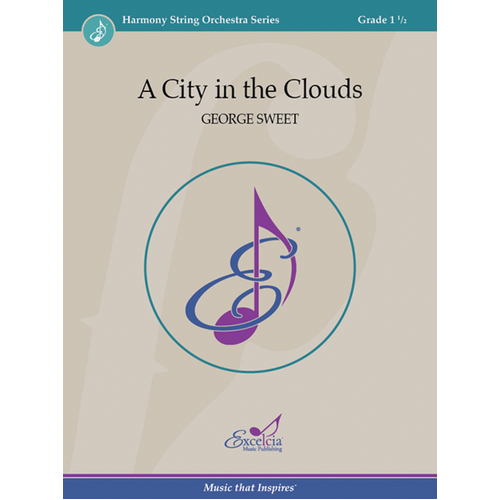 A City in the Clouds SO Gr 1.5 - George Sweet Sheet Music, Unbound, 2022, Excelcia Music Publishing #HSO2206, Set of Parts, 9 x 12 inches