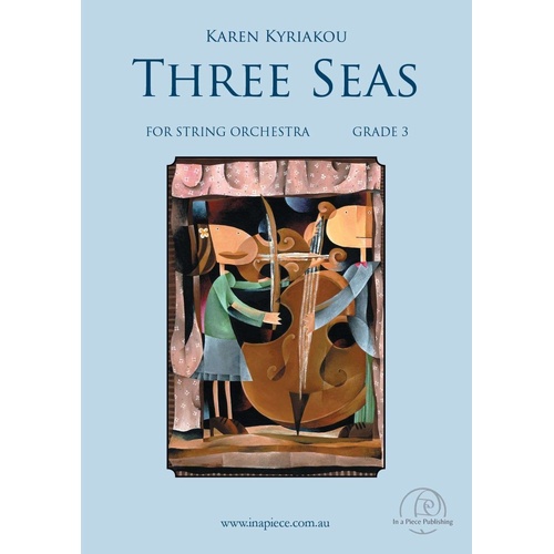 Three Seas for String Orchestra - Grade 3 - D minor/G minor - Score and Parts - By Karen Kyriakou - In A Piece Publishing