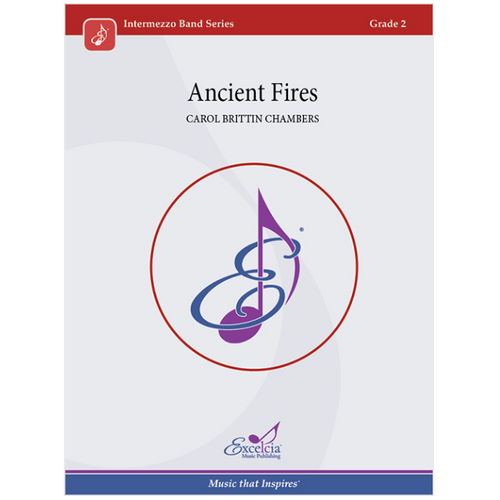 Ancient Fires by Carol Brittin Chambers for Concert Band, Grade 2, Sheet Music