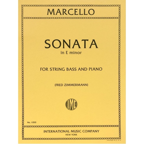 Sonata in E Minor for Double Bass by Benedetto Marcello, Edited by Fred Zimmerman, International Music Company