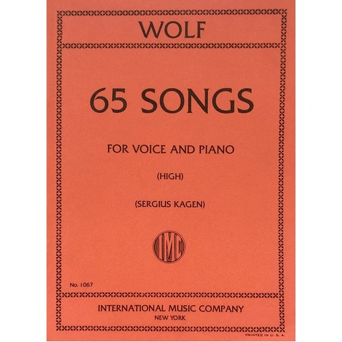 WOLF - 65 Songs (Moerike Poems) for High Voice/Piano, Vocal Score, German & English, Edited by Sergius Kagen