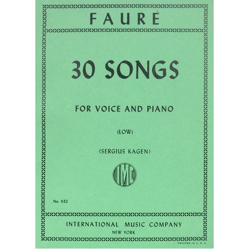 30 Songs for Low Voice and Piano by Gabriel Faure, Edited by Sergius Kagen