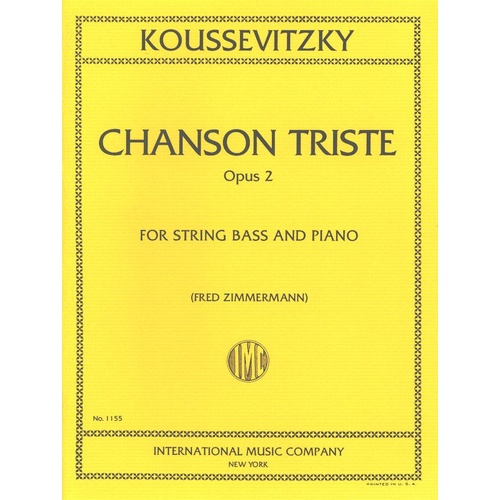 Koussevitzky - Chanson Triste Op. 2 for Double Bass/Piano, Edited by Fred Zimmerman, Score and Part
