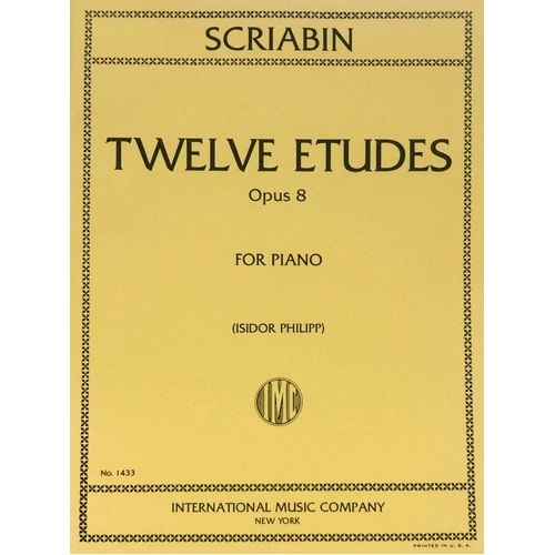 Scriabin - 12 Etudes Op. 8 for Piano, Edited by Isidor Philipp, International Music Company, 1 Page Score