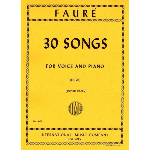 30 Songs for High Voice and Piano by Gabriel Faure, Edited by Sergius Kagen, Flute, 128 Pages
