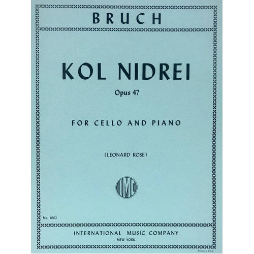 Bruch - Kol Nidrei Op. 47 for Cello and Piano, Edited by Leonard Rose, International Music Company, 1 Page