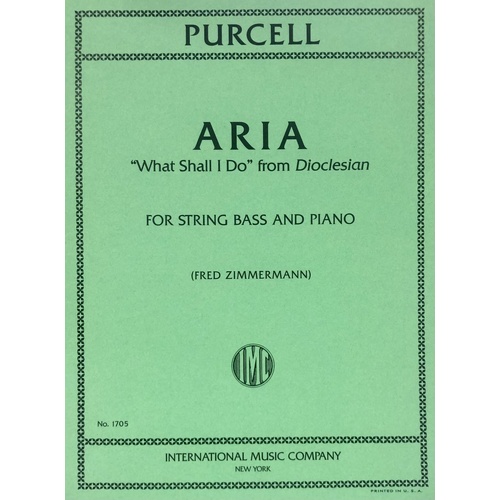 Purcell - Aria What Shall I Do for Double Bass and Piano, Edited by Fred Zimmerman
