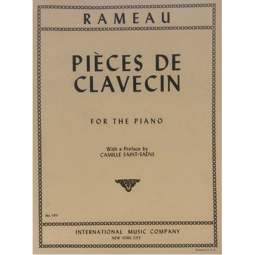 Pieces de Clavecin by Jean-Philippe Rameau for Harpsichord or Piano, International Music Company Edition