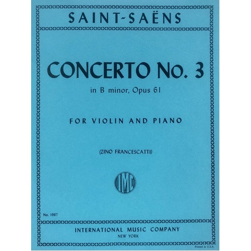 Saint-Saens Concerto No 3 Op 61 B Minor for Violin and Piano, Edited by Zino Francescatti, 54 Pages