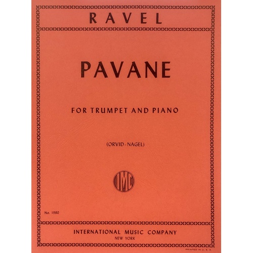 Ravel - Pavane for Trumpet and Piano, Edited by Orvid / Robert Nagel, Score and Part, International Music Company, 1 Page