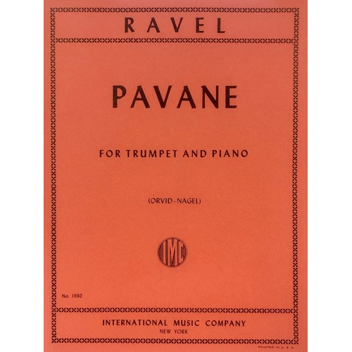 Ravel - Pavane for Trumpet and Piano, Edited by Orvid/Nagel, Score and Part, International Music Company