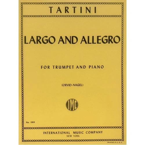 Largo and Allegro for Trumpet by Giuseppe Tartini, Edited by Orvid/Nagel, International Music Company, 1 Page Score and Part
