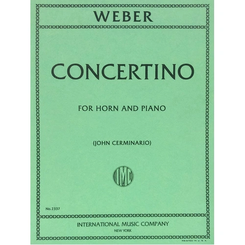 Weber Concertino Op 45 in E Minor for French Horn and Piano, Edited by John Cerminaro, Score and Part