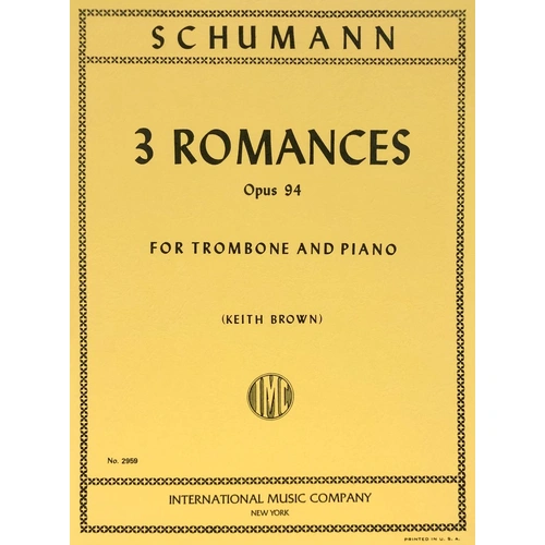 Schumann - 3 Romances Op. 94 for Trombone and Piano, Edited by Keith Brown