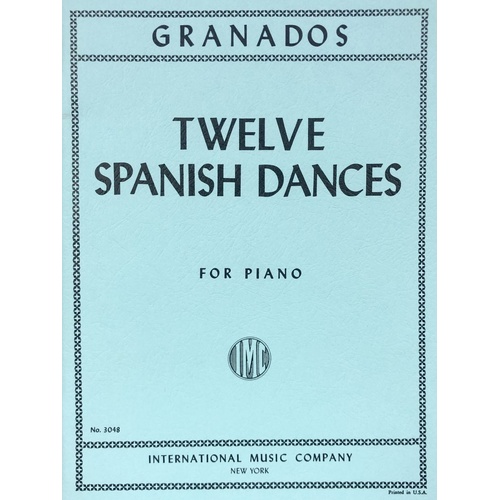 12 Spanish Dances for Piano Solo by Enrique Granados