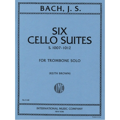 Bach - 6 Cello Suites BWV 1007-1012 Arranged for Trombone