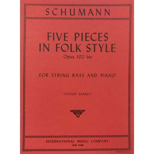 Five Pieces in Folk Style, Op. 102 bis for Double Bass, Edited by Stuart Sankey