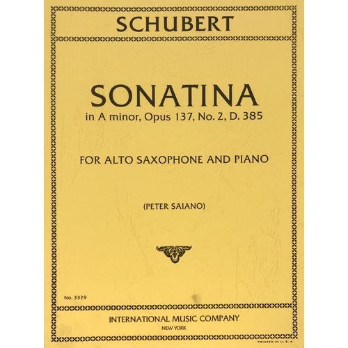Sonatina in A Minor D.385 Op. 132 No.2 for Saxophone, Edited by Peter Saiano, International Music Company