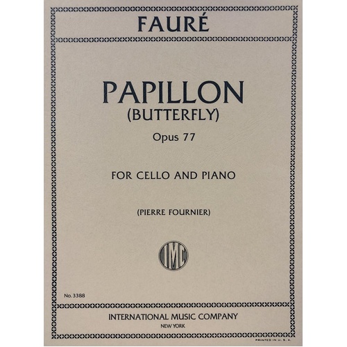 Papillon Op. 77 for Cello by Gabriel Faure, Edited by Pierre Fournier, Score and Part, International Music Company