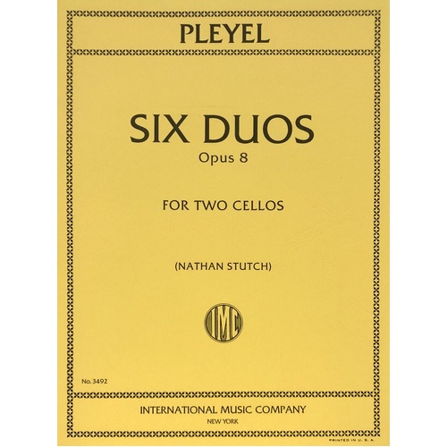 Pleyel Six Duos Op. 8 for 2 Cellos, Edited by Nathan Stutch, Cello Duet, International Music Company