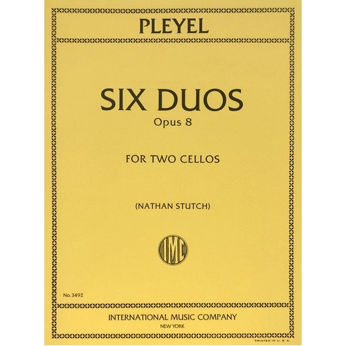Pleyel Six Duos Op. 8 for 2 Cellos, Edited by Nathan Stutch, Cello Duet, International Music Company
