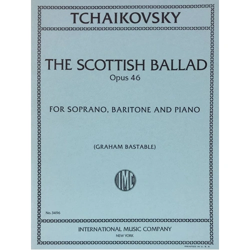 Tchaikovsky - Scottish Ballad Op 46 Vocal Score for Soprano, Baritone, Piano