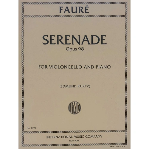 Serenade Op. 98 for Cello by Gabriel Faure, Edited by Edmund Kurtz, Score and Part, International Music Company