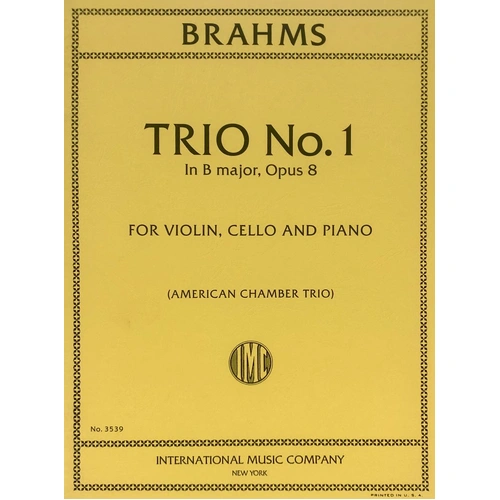 Brahms Trio No. 1 B Major Op. 8 for Violin, Cello, Piano - International Music Company