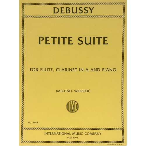Petite Suite for Flute, Clarinet in A, and Piano - Debussy, Edited by Michael Webster