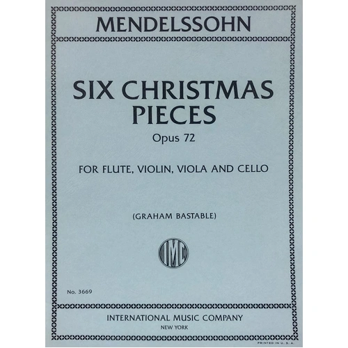 Mendelssohn - Six Christmas Pieces for Flute, Violin, Viola, Cello Op. 72