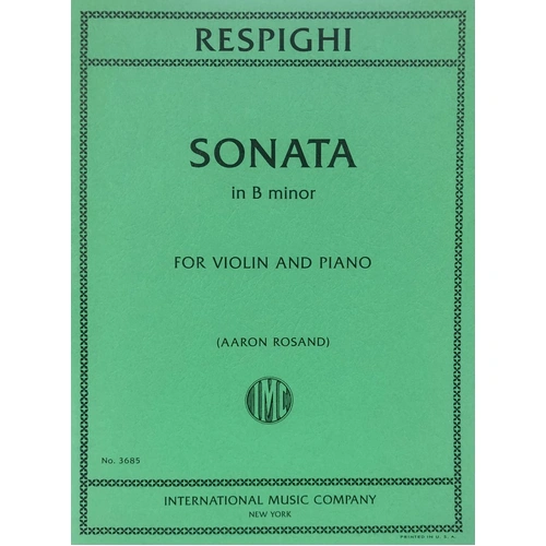 Respighi - Sonata in B Minor for Violin and Piano, Edited by Aaron Rosand, 32 Pages