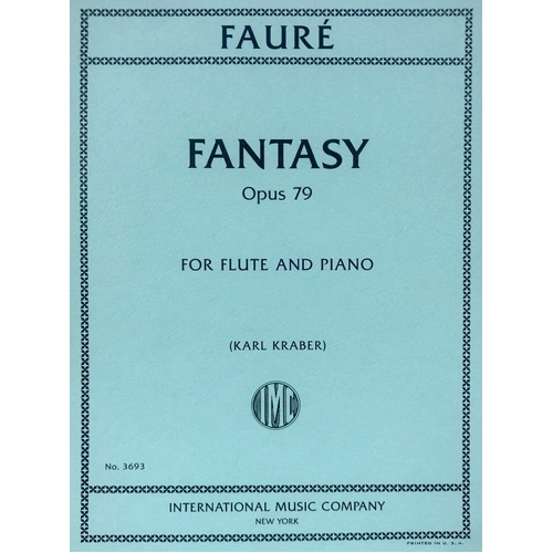 Faure Fantasy Op. 79 for Flute and Piano, Edited by Karl Kraber, 22 Pages, International Music Company