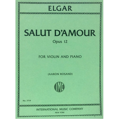 Salut d'Amour Op. 12 for Violin and Piano by Edward Elgar, Edited by Aaron Rosand, Score and Part, 5 Pages