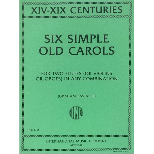 Six Simple Old Carols for Flute, Oboe, or Violin - Duo Edition by Graham Bastable, 8 Pages