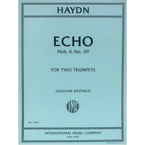Haydn - Echo Hob II No 39 for 2 Trumpets, arranged by Graham Bastable, Trumpet Duet, 12 pages, International Music Company