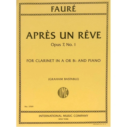 Faure - Apres un Reve Op. 7 No. 1 for Clarinet and Piano, Edited by Graham Bastable, International Music Company, 6 Pages