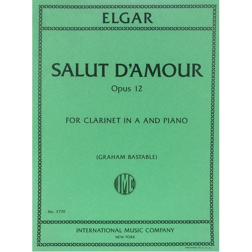 Elgar - Salut d'Amour Op. 12 for Clarinet and Piano, Edited by Graham Bastable, Score and Part, 6 Pages