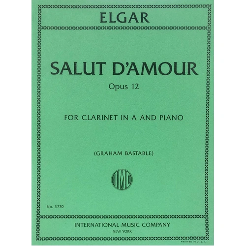Elgar - Salut d'Amour Op. 12 for Clarinet and Piano, Edited by Graham Bastable, Score and Part, 6 Pages